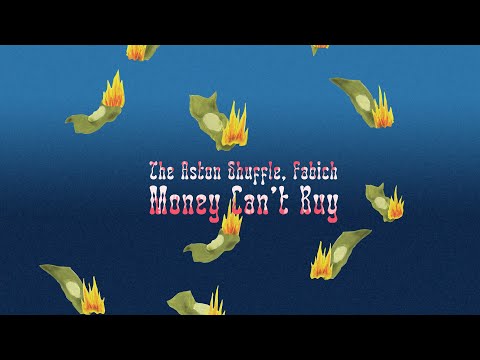 The Aston Shuffle & Fabich - Money Can't Buy (Lyric Video)