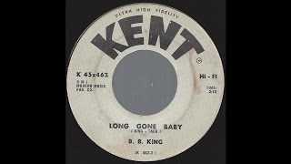 B.B. King - Long Gone Baby - 1967 Blues on Kent label