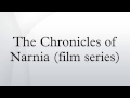 The Chronicles Of Narnia Film Series