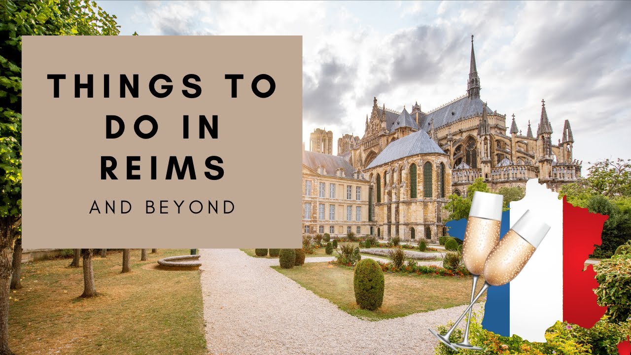 5 Top Things to Do in Reims, Champagne