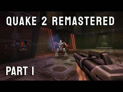 Quake 2 Remastered - Full Game - Part 1