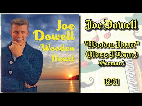 Joe Dowell: Wooden Heart (Muss I Denn) [1961]