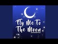 Fly Me to the Moon