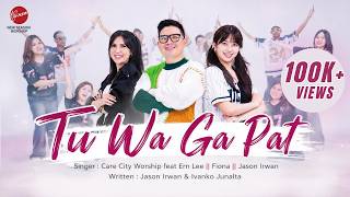 Download lagu TU WA GA PAT - CARE CITY WORSHIP | ERN LEE | FIONA | JASON IRWAN mp3 Download lagu TU WA GA PAT - CARE CITY WORSHIP | ERN LEE | FIONA | JASON IRWAN mp3