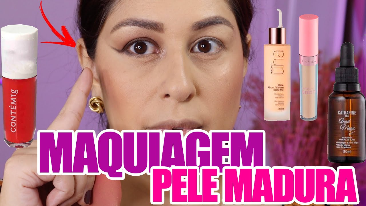 MAQUIAGEM PARA PELE MADURA * TÉCNICAS e DICAS DE PRODUTOS