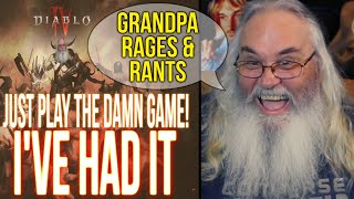 I've HAD IT ENOUGH ALREADY! Just Play the damn Game - Diablo 4 Rage and Rant"