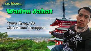 Download lagu Wadon Jahat - cipt. Sultan Trenggono (Voc. Kang e So) mp3 Download lagu Wadon Jahat - cipt. Sultan Trenggono (Voc. Kang e So) mp3