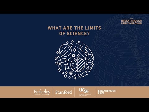 What Are the Limits of Science? 2019 Breakthrough Prize Symposium Panel
