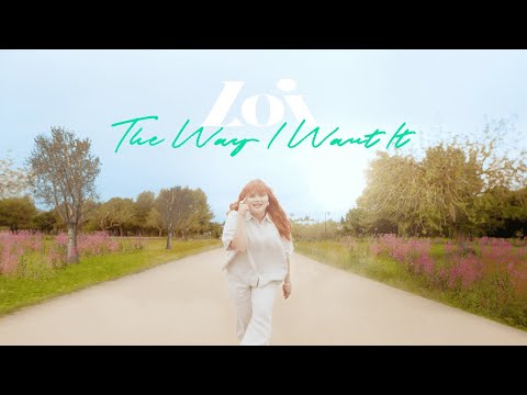 Loi - The Way I Want It (Official Music Video)