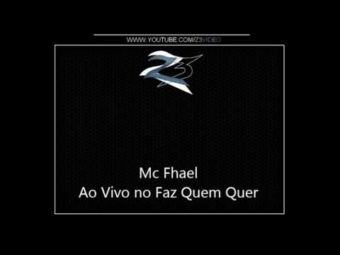 Mc Fhael - Ao Vivo no Faz Quem Quer [MUITO FODA 2013]