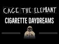 Cage The Elephant • Cigarette Daydreams (CC) 🎤 [Karaoke] [Instrumental Lyrics]