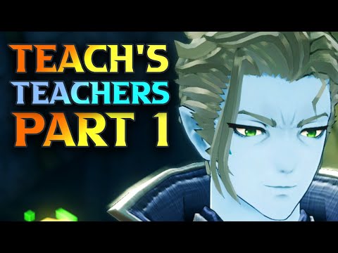 Teach's Teachers Part 1 - Xenoblade Chronicles 3 Walkthrough