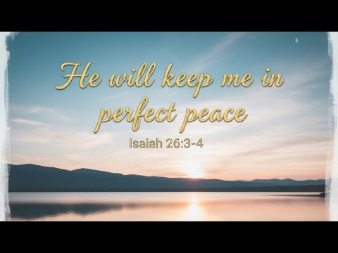 Scripture Song- Isaiah 26:3–4 | Perfect Peace (Trust in the Lord Forever) 
