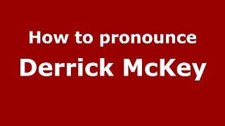 How to pronounce Derrick Mckey