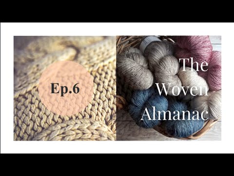 Episode 6 The Woven Almanac Podcast - My latest knitting, crochet, sewing and journaling projects