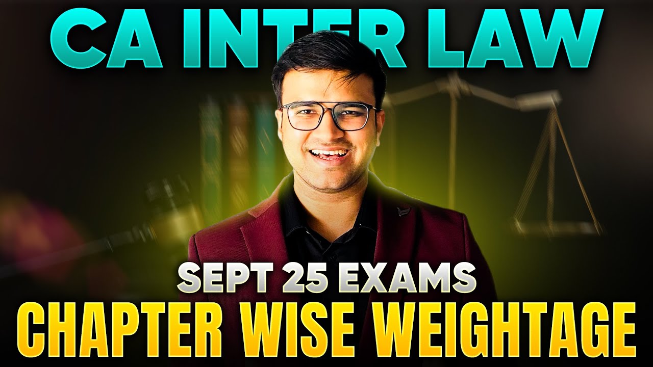 CA Inter Law Sep 25 Exam | Law Chapter wise weightage | CA Indresh Gandhi