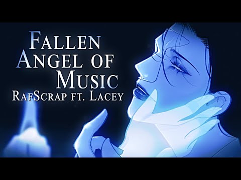 Fallen Angel of Music ('Angel of Music' minor key: Phantom's version) by RafScrap ft. Lacey