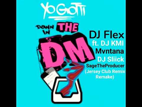 DJ Flex - Down In The DM ft. DJ KMI, Mvntana, DJ Sliick & SageTheProducer (Jersey Club Remix Remake)