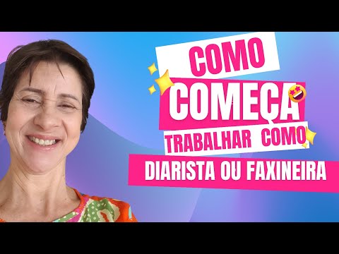 como começar trabalhar como diarista ou faxineira