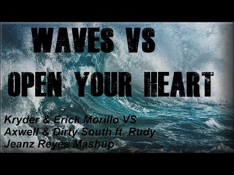 OPEN YOUR WAVES -  Kryder & Erick Morillo vs Axwell - Jeanz Reyes Mashup