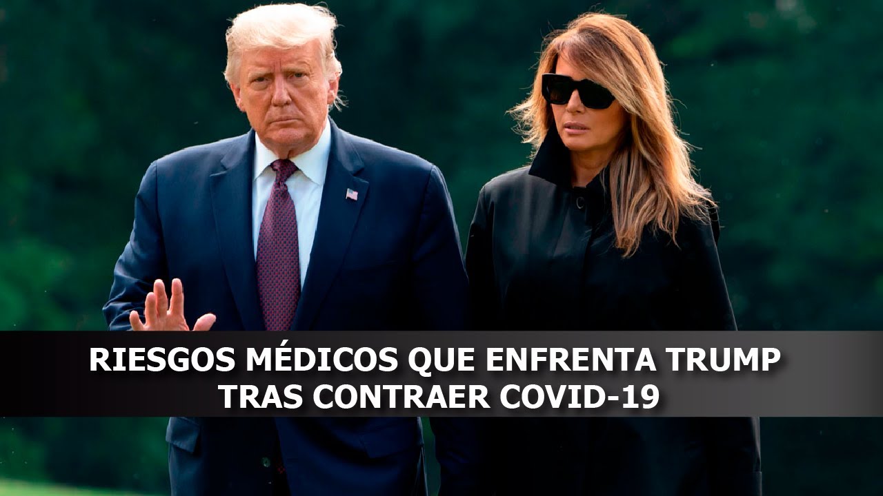 RIESGOS MÉDICOS QUE ENFRENTA TRUMP TRAS CONTRAER COVID-19