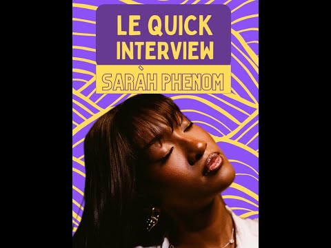 💨Le Quick Interview Saràh Phenom💨