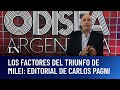 Los Factores Del Triunfo De Milei El Editorial De Carlos Pagni En Odisea Argentina 27 10 25