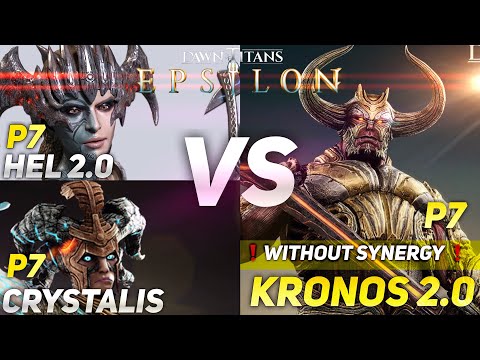 HEL P7 & CRYSTALIS P7 VS KRONOS 2.0 P7 |❗️WITHOUT SYNERGY❗️|%2062HP MaxRange&ElmntRes|Dawn of Titans