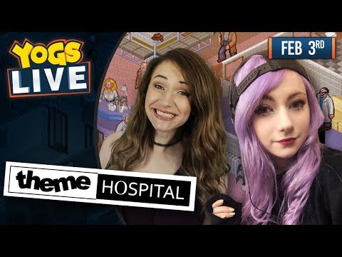 THEME HOSPITAL! - Retro Games w/ Bouphe & Lydia - 03/02/19