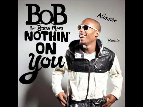 B.o.b Ft. Bruno Mars - Nothin' On You (Alixxer Ladies and Gents' Bootleg)