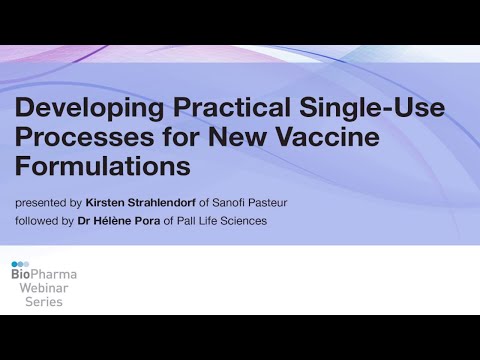 DEVELOPING PRACTICAL SINGLE-USE PROCESSES FOR NEW VACCINE FORMULATIONS