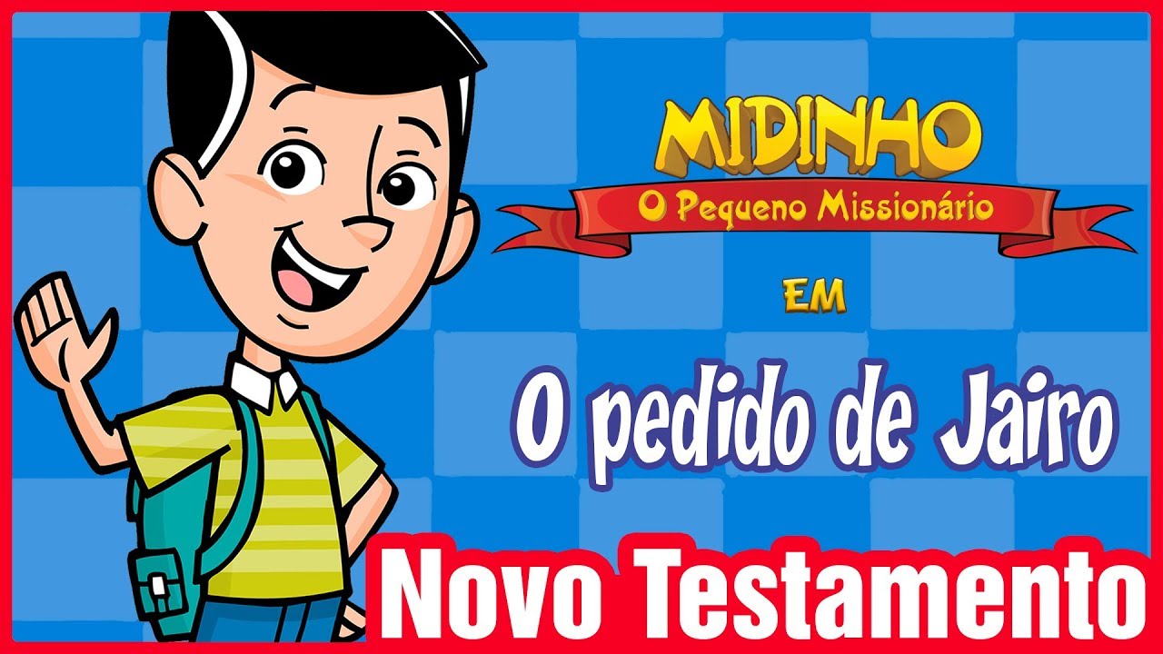 O Pedido de Jairo - Midinho, o Pequeno Missionário
