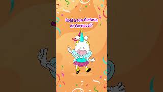 QUAL SUA FANTASIA DE CARNAVAL