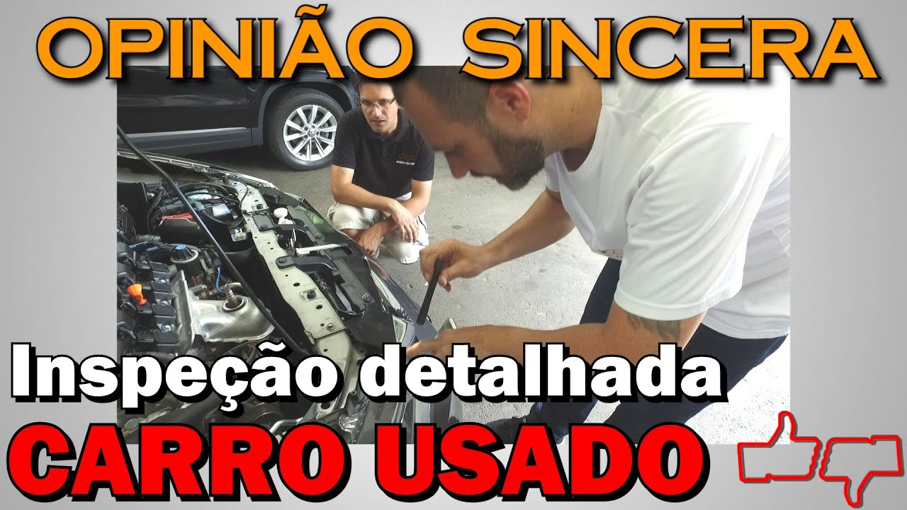 Como comprar um carro usado - Dicas na escolha do novo carro do Felipe avaliada por um profissional