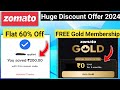 Zomato 60% Off +150 Cashback + FREE Gold Membership l zomato coupon code today l zomato coupon code