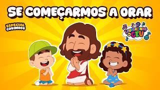 Se começarmos a orar | Corinho Evangélico | Música infantil Cristã- Louvorzinho do Céu Clipe oficial