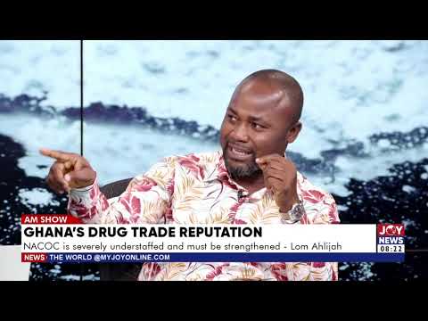 Ghana’s Drug Trade Reputation: Our officials are compromised - Maxwell Ofosu Boakye.