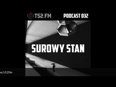 T52.FM PODCAST 032 - Surowy Stan