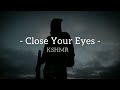 KSHMR Feat Tungevaag Close Your Eyes Lyric Video