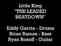 Little King - "The Leaded Beatdown"