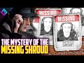 The Mystery of the Missing Shroud