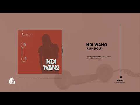 Runbouy - Ndi Wano (Low Notes EP) Official Audio 2021