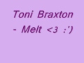 Toni Braxton Melt x3 