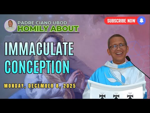 Fr. Ciano Homily about IMMACULATE CONCEPTION - 12/8/2025