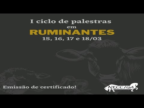 , title : 'I Ciclo de Palestras em Ruminantes - NECCIGA UFLA - Dia 4'