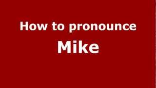 How to pronounce Mike