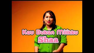 Download lagu Shaa - Kau Bukan Milikku mp3