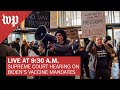 Supreme Court holds hearing on Biden’s vaccine mandates - 1/7 (FULL LIVE STREAM)