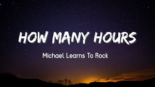 Download lagu How Many Hours - Michael Learns To Rock ( Lyrics ) mp3