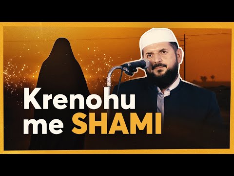 Krenohu me shami | E FUQISHME